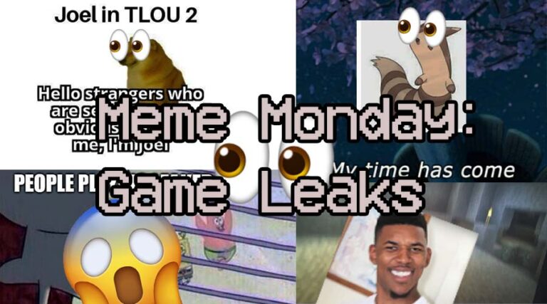 Meme Monday: Oh no, our game… It leaked!