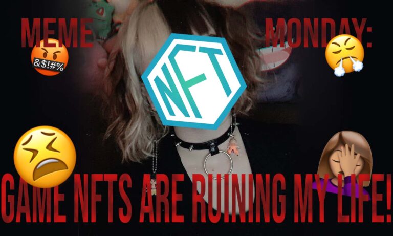 Meme Monday: Game NFTs are ruining my life!